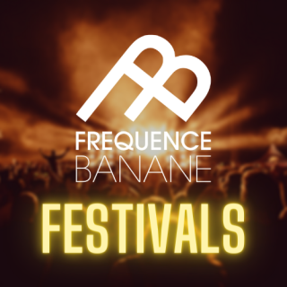 Fréquence Banane en festivals !
